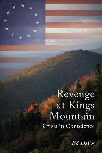 Revenge at Kings Mountain: Crisis in Conscience