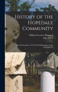 Cover image for History of the Hopedale Community