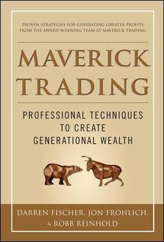 Cover image for Maverick Trading: PROVEN STRATEGIES FOR GENERATING GREATER PROFITS FROM THE AWARD-WINNING TEAM AT MAVERICK TRADING