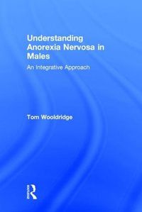 Cover image for Understanding Anorexia Nervosa in Males: An Integrative Approach