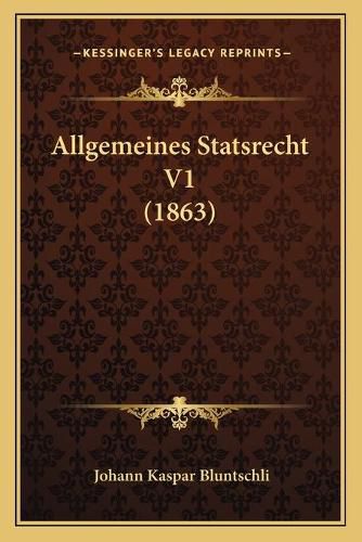 Cover image for Allgemeines Statsrecht V1 (1863)