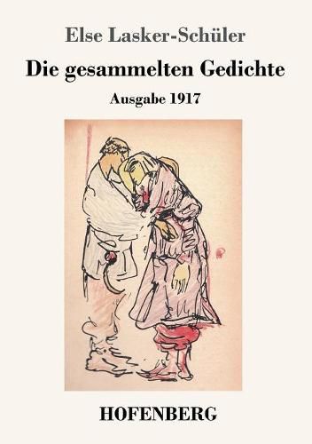 Die gesammelten Gedichte: Ausgabe 1917