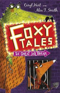 Cover image for Foxy Tales: The Great Jail Break: Book 3