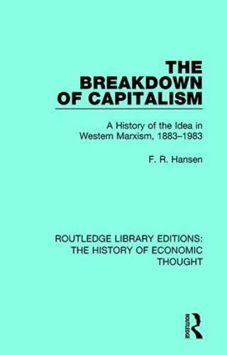 Cover image for The Breakdown of Capitalism: A History of the Idea in Western Marxism, 1883-1983