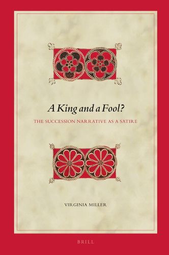 Cover image for A King and a Fool?: The Succession Narrative as a Satire