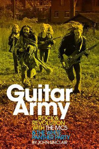 Cover image for Guitar Army: Rock and Revolution with the MC5 and the White Panther Party