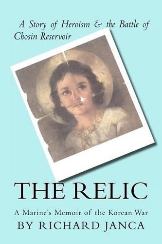 Cover image for The Relic: A Marine's Memoir of the Korean War
