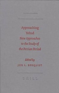Cover image for Approaching Yehud: New Approaches to the Study of the Persian Period