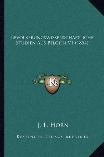 Cover image for Bevolkerungswissenschaftliche Studien Aus Belgien V1 (1854)