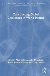 Cover image for Constructing Global Challenges in World Politics