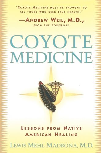 Cover image for Coyote Medicine: Lessons from Native American Healing