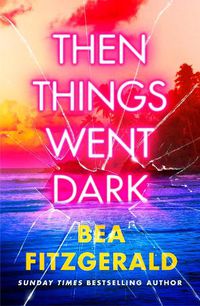 Cover image for Then Things Went Dark