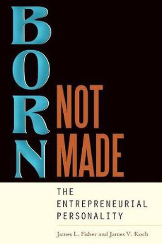 Born, Not Made: The Entrepreneurial Personality