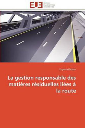 Cover image for La Gestion Responsable Des Mati Res R Siduelles Li Es La Route