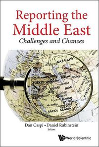 Cover image for Reporting The Middle East: Challenges And Chances