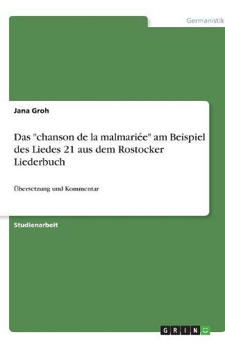 Cover image for Das chanson de la malmariee am Beispiel des Liedes 21 aus dem Rostocker Liederbuch