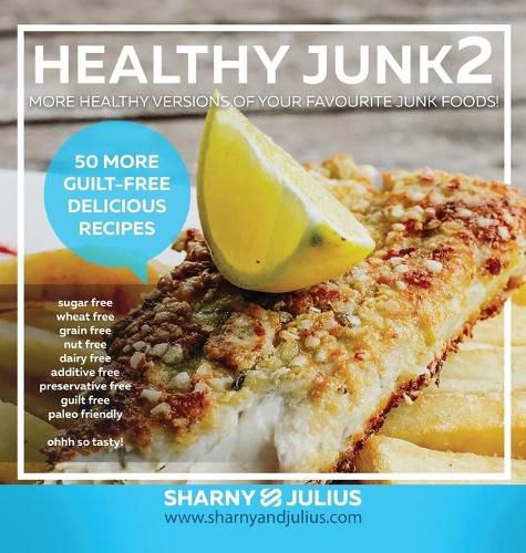 Cover image for Healthy Junk 2: 50 More Junk Foods Made Healthy