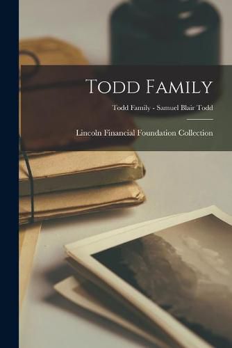 Todd Family; Todd Family - Samuel Blair Todd