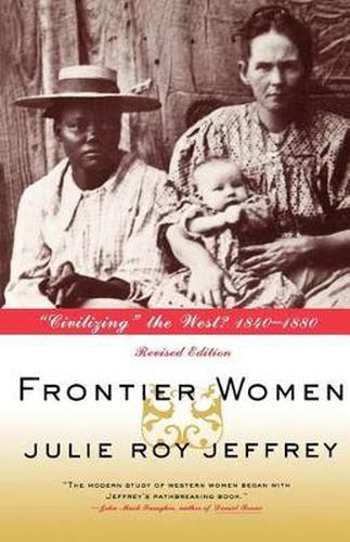 Frontier Women: Civilizing the West? 1840-1880