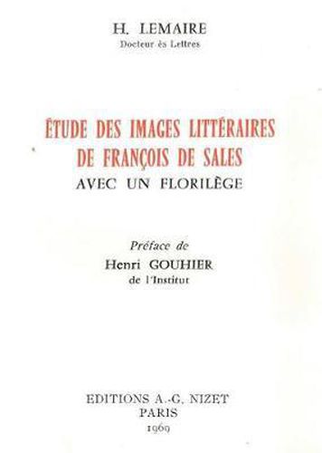 Cover image for Etudes Des Images Litteraires de Francois de Sales: Avec Un Florilege