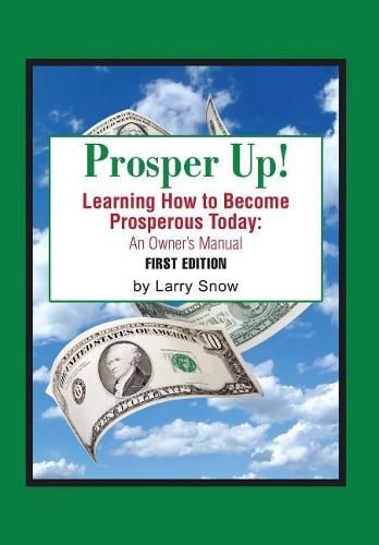 Cover image for Prosper Up!: Learning How to Become Prosperous Today: