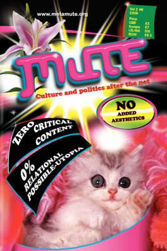 Cover image for Mute Magazine: Culture and Politics After the Net