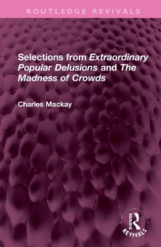 Cover image for Selections from 'Extraordinary Popular Delusions' and 'The Madness of Crowds