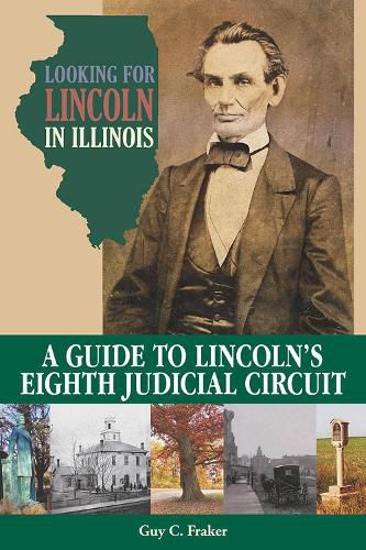 Cover image for Looking for Lincoln in Illinois: A Guide to Lincoln's Eighth Judicial Circuit