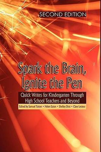 Cover image for Spark the Brain, Ignite the Pen Quick Writes for Kindergarten Through High School Teachers and Beyond