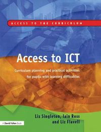 Cover image for Access to ICT: Curriculum Planning and Practical Activities for Pupils with Learning Difficulties