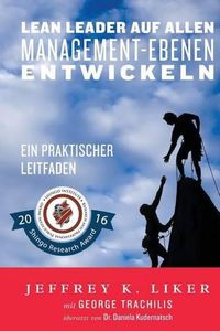 Cover image for Lean Leader auf allen Management-Ebenen entwickeln: Ein praktischer Leitfaden