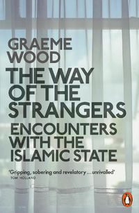 Cover image for The Way of the Strangers: Encounters with the Islamic State
