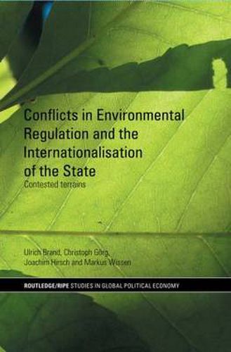 Cover image for Conflicts in Environmental Regulation and the Internationalisation of the State: Contested Terrains