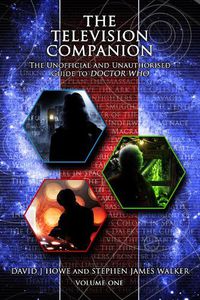 Cover image for The Television Companion: Vol 1: The Unofficial and Unauthorised Guide to Doctor Who