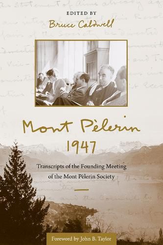 Mont Pelerin 1947: Transcripts of the Founding Meeting of the Mont Pelerin Society
