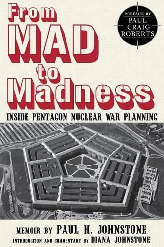 Going MAD: Inside Pentagon Nuclear War Planning