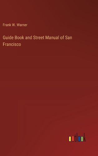 Guide Book and Street Manual of San Francisco