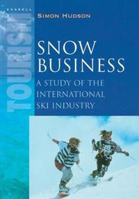 Cover image for Snow Business: A Study of the International Ski Industry