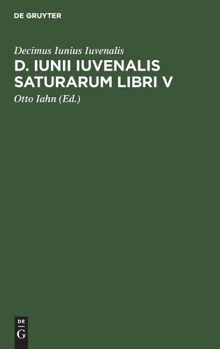 D. Iunii Iuvenalis Saturarum Libri V