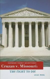 Cover image for Cruzan V. Missouri: The Right to Die