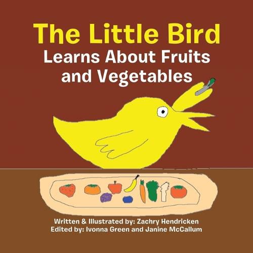 Cover image for The Little Bird Learns About Fruits and Vegetables