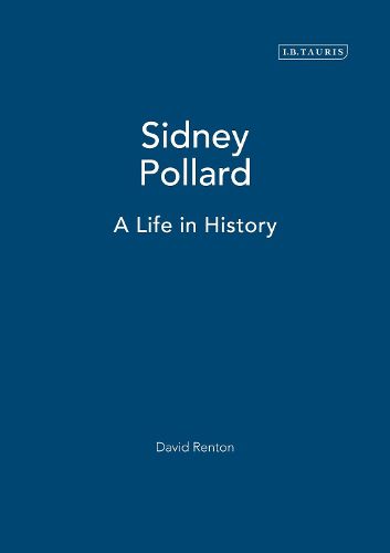 Cover image for Sidney Pollard: A Life in History