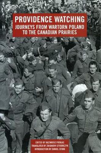 Cover image for Providence Watching: Journeys from Wartorn Poland to the Canadian Prairies