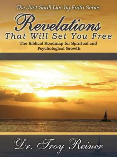 Cover image for Revelations That Will Set You Free: The Biblical Roadmap for Spiritual and Psychological Growth