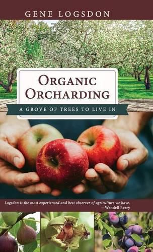 Cover image for Organic Orcharding: A Grove of Trees to Live In