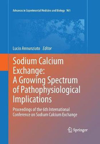 Cover image for Sodium Calcium Exchange: A Growing Spectrum of Pathophysiological Implications: Proceedings of the 6th International Conference on Sodium Calcium Exchange