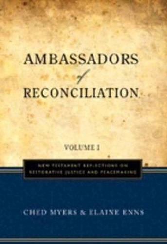 Ambassadors of Reconciliation: New Testament Reflections on Restorative Justice and Peacemaking