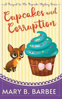 Cover image for Cupcakes and Corruption