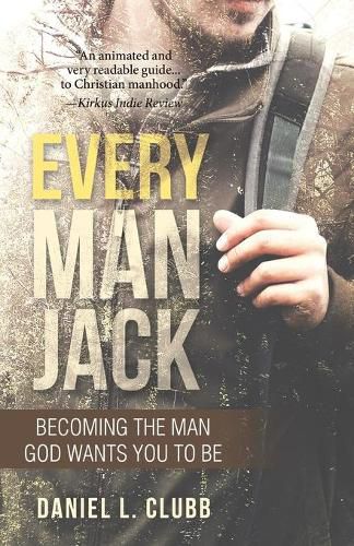 Cover image for Every Man Jack: Becoming the Man God Wants You to Be