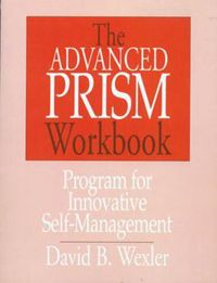 Cover image for The Advanced Prism Workbook: Program for Innovative Self Management